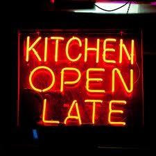 Kitchen open late!