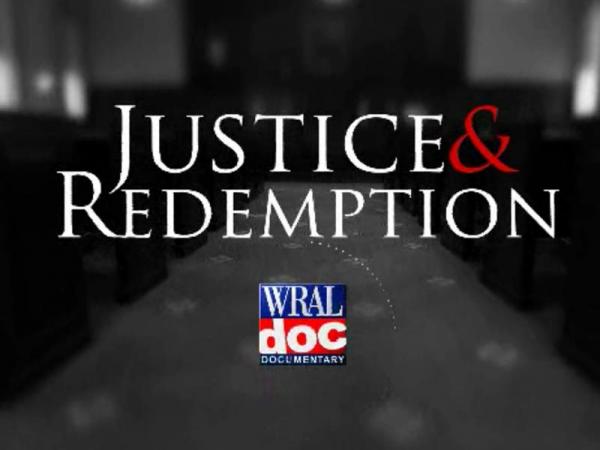 WRAL Documentary: Justice and Redemption