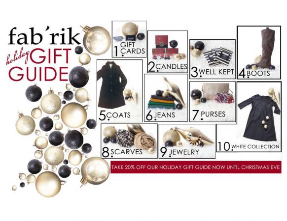 Fab'rik Holiday Gift Guide. Take 20 percent off now until Christmas Eve! 