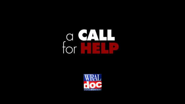 WRAL Documentary: A Call for Help