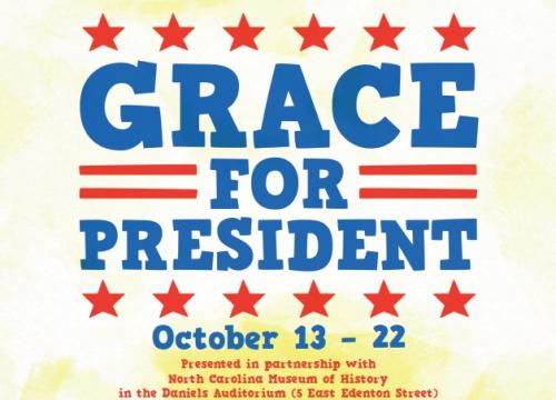 Raleigh Little Theatre to feature "Grace for President"
