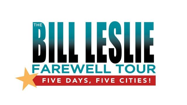 Bill Leslie Farewell Tour: Come say good-bye