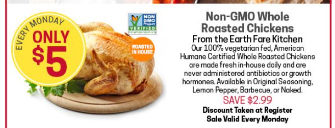 Earth Fare: Whole roasted chickens only $5 every Monday
