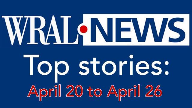 Top stories: April 20 to April 26