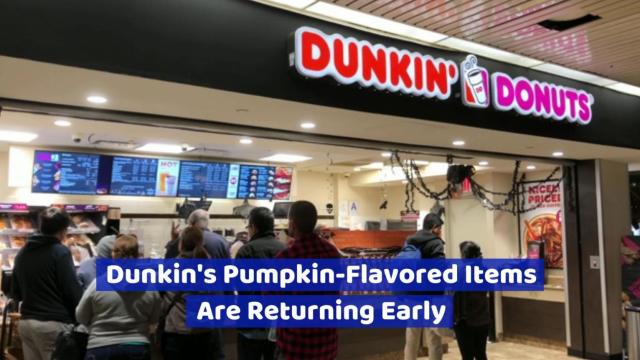 Dunkin's pumpkin-flavored items returning early