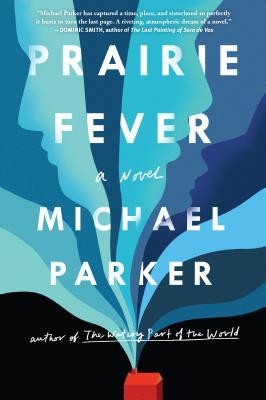 Prairie Fever, by Michael Parker