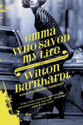 Emma Who Saved My Life, by Wilton Earnhardt