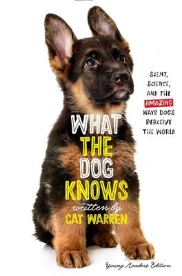 What the Dog Knows by Cat Warren