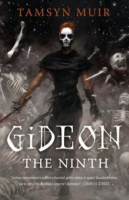 Gideon the Ninth (The Locked Tomb Trilogy #1) By Tamsyn Muir