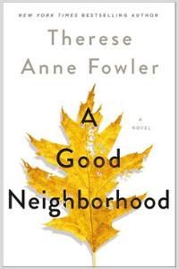A Good Neighborhood: A Novel By Therese Anne Fowler