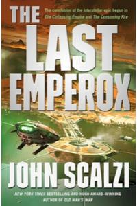 The Last Emperox (The Interdependency #3) By John Scalzi
