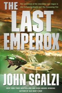 The Last Emperox (The Interdependency #3) By John Scalzi