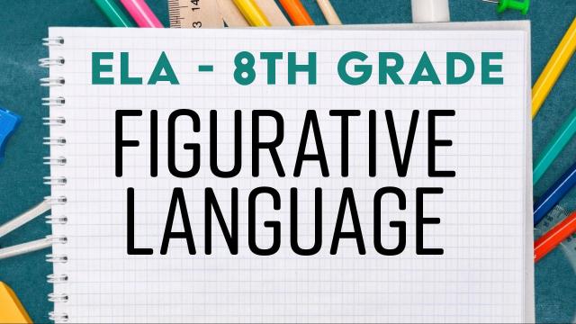Figurative Language - 8th Grade ELA