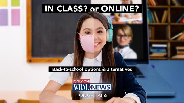 Only on WRAL: Weighing back-to-school options during a pandemic