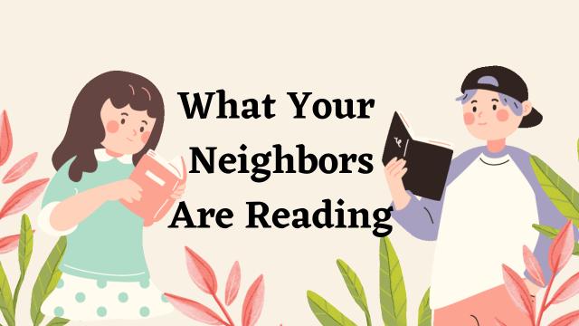 What Your Neighbors are Reading