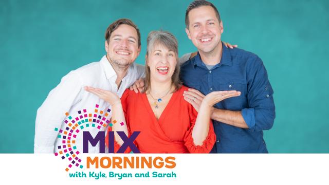MIX Mornings with Kyle, Bryan and Sarah