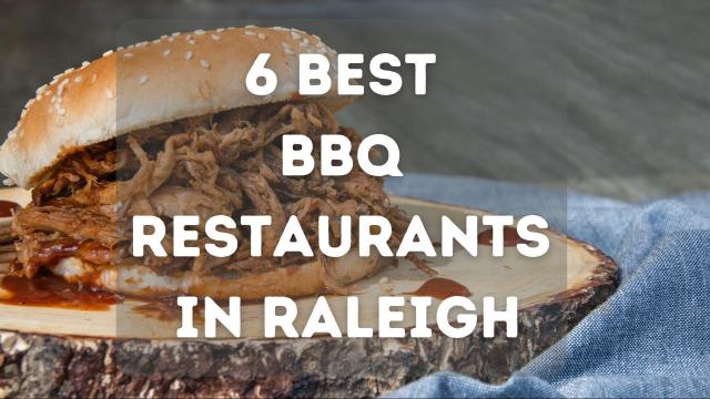 6 best BBQ restaurants in Raleigh