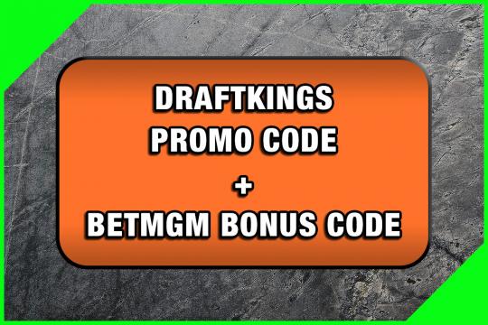 DraftKings Promo Code + BetMGM Bonus Code: Secure $358 in Super Bowl Bonuses