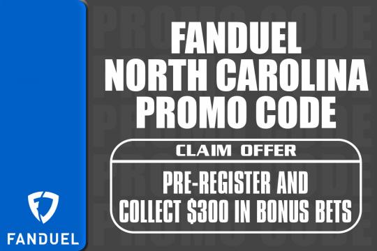 FanDuel NC Promo Code: Pre-Register Today and Collect $300 in Bonus Bets