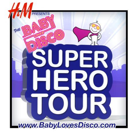 Baby Loves Disco Superhero Tour